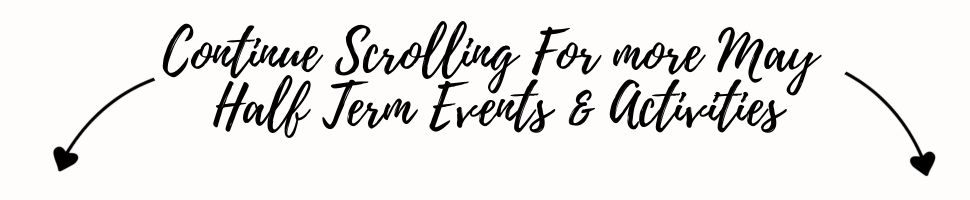 May Half Term Events and Activities